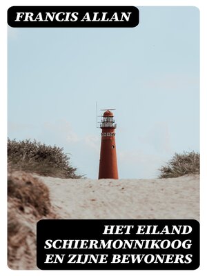 cover image of Het Eiland Schiermonnikoog en Zijne Bewoners